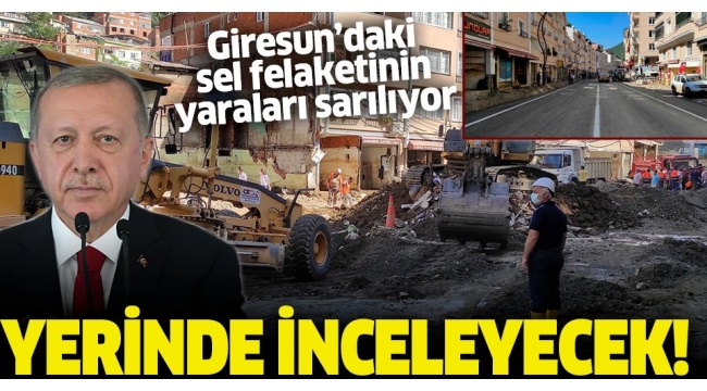 Selin izlerinin silindiği Giresun'da hayat normale dönmeye başladı! Başkan Erdoğan bekleniyor.