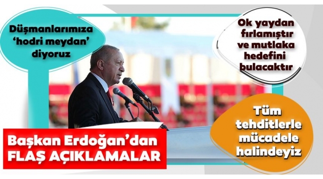 Son dakika: Başkan Erdoğan'dan flaş Doğu Akdeniz mesajı: Düşmanlarımıza hodri meydan diyoruz.