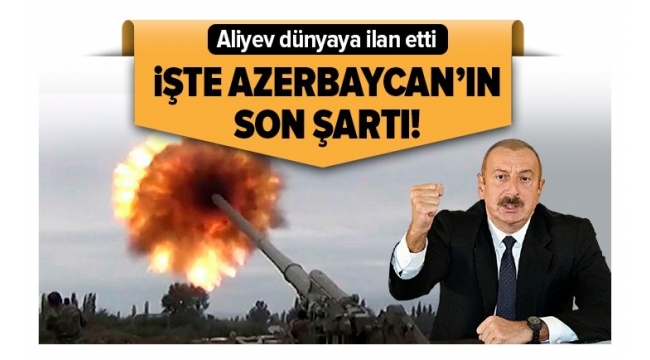 Son dakika: Azerbaycan Cumhurbaşkanı Aliyev: Ermenistan ordusu geri çekilirse çatışmalar durur..