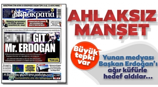 Son dakika: Yunan medyasından ahlaksız manşet! Başkan Recep Tayyip Erdoğan'ı ağır küfürle hedef aldılar..