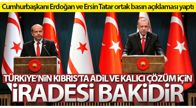Başkan Erdoğan, KKTC Cumhurbaşkanı Tatar'dan dünyaya Kıbrıs mesajı.
