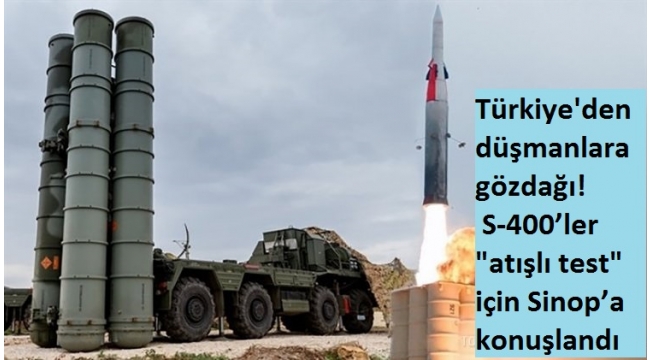 Türkiye'den düşmanlara gözdağı! S-400'ler "atışlı test" için Sinop'a konuşlandı.