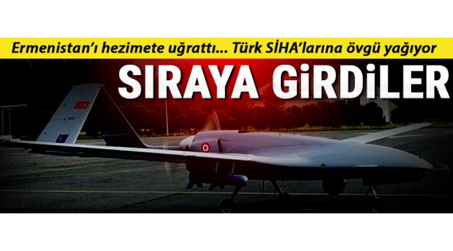 Dünya Türk SİHA'larını konuşuyor! Almak için sıraya girdiler.