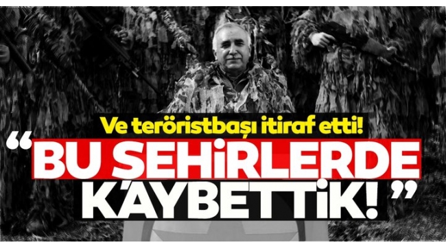 PKK elebaşı Karayılan'dan itiraf geldi! İşte 'kaybettik' dediği 4 il.