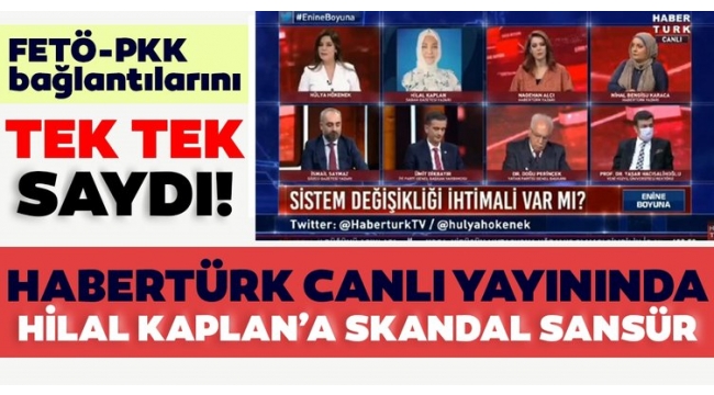 Habertürk canlı yayınında Hilal Kaplan'a skandal sansür! FETÖ PKK bağlantılarını tek tek saydı 
