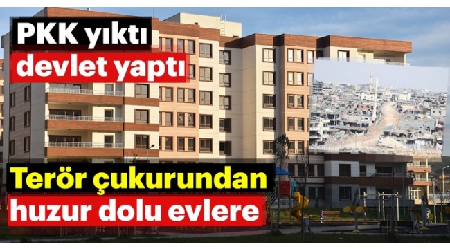 PKK yıktı! Devlet yeniden ayağa kaldırdı 