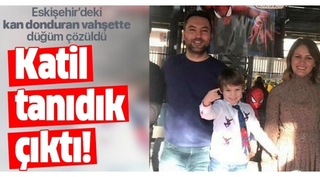Son dakika: Eskişehir'deki aile katliamında flaş gelişme! Katil belli oldu 