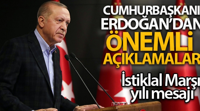 Başkan Erdoğan'dan İstiklal Marşı'nın kabulünün 100. yılında önemli mesajlar 