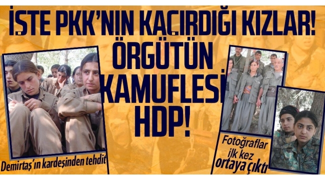 HDP'nin PKK için kaçırdığı kızların fotoğrafları ortaya çıktı! İşte HDP'nin kızlar üzerindeki asıl hedefi 
