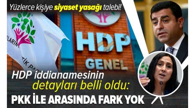 HDP'ye kapatma davasının detayları ortaya çıktı: Devletin bölünmez bütünlüğüne aykırı eylemlerin odağı haline geldi 