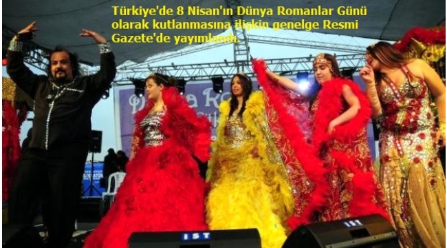 Türkiye'de, 8 Nisan Dünya Romanlar Günü olarak kutlanacak 