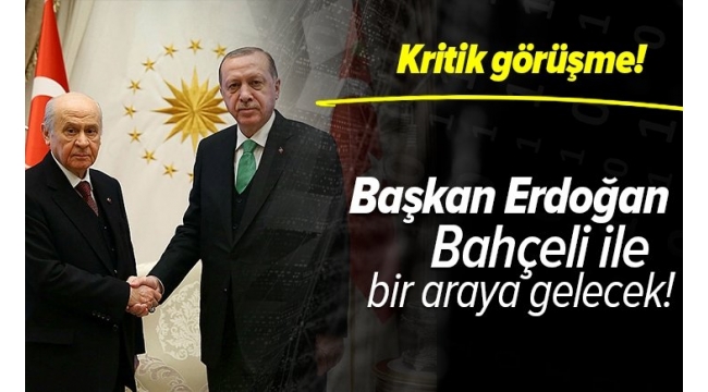 Son dakika: Başkan Erdoğan bugün Devlet Bahçeli ile görüşecek 