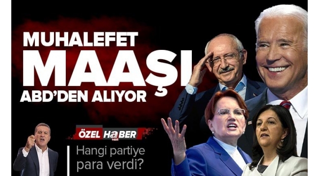 ABD bütçeli kirli muhalefet! Biden Türkiye'de hangi partilere para veriyor? CHP ve İyi Parti'nin HDP oyunu deşifre oldu
