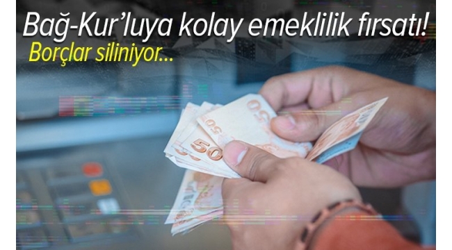 Bağ-Kur'luya kolay emeklilik fırsatı! Primler yapılandırılıyor, borçlar siliniyor, avantajlı ihya imkanı... 