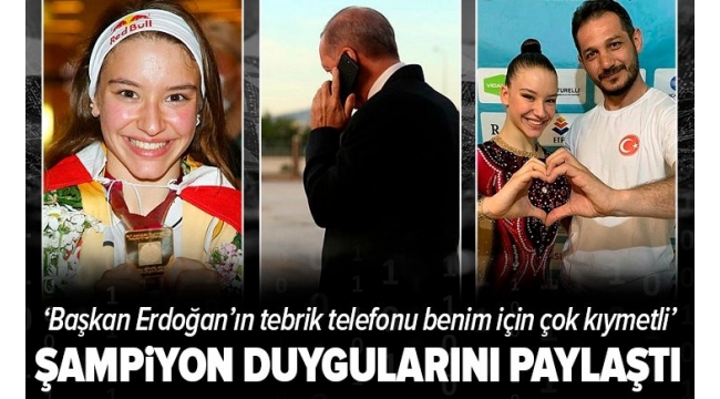 Şampiyon Ayşe Begüm Onbaşı duygularını paylaştı! Başkan Erdoğan'ın tebrik telefonu benim için çok kıymetli 