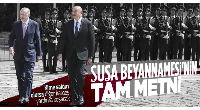 Son dakika: Başkan Erdoğan ve Aliyev Şuşa beyannamesini imzaladı! 
