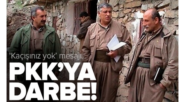 Terör örgütü PKK'ya darbe üstüne darbe! Elebaşlarını net mesaj: Kaçışınız yok