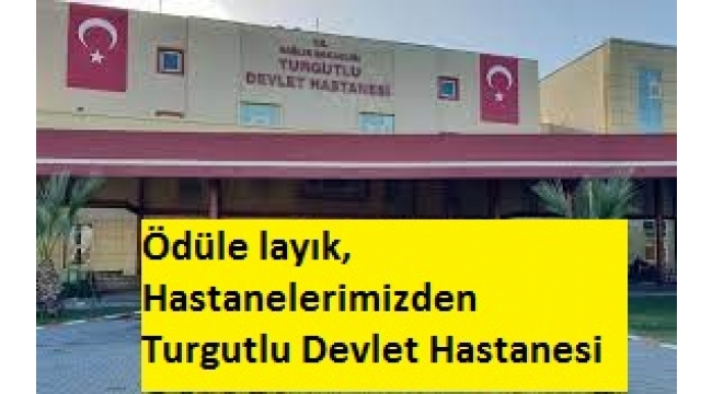 Turgutlu Devlet Hastanesi COVID-19 pandemisi sürecinde Başarılı hizmetleriyle Ödül'e layık Hastanelerimizden birisi oldu.