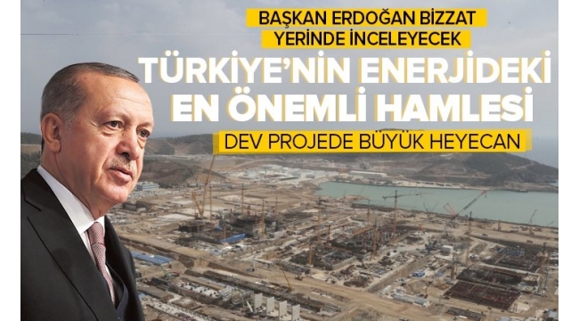 Başkan Erdoğan Mersin'de inşa edilen Akkuyu NGS'de inceleme yapacak