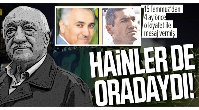 Son dakika Fetö elebaşı 15 Temmuz'dan 4 ay önce o hainlerin olduğu toplantıda şifreli mesajlarını vermiş
