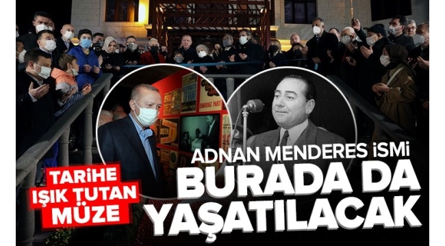 Cumhurbaşkanı Erdoğan, Adnan Menderes Demokrasi Müzesi'nin açılışını yaptı 