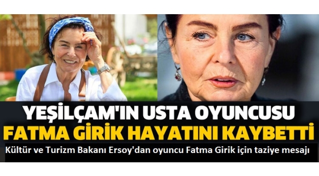 Usta oyuncu Fatma Girik vefat etti
