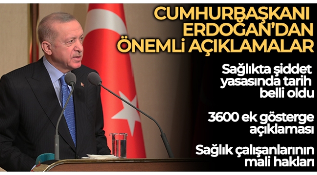 Başkan Erdoğan'dan 3600 ek gösterge açıklaması! Sağlık çalışanlarına üst üste müjdeler 