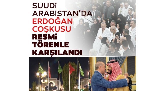 Suudi Arabistan'da Başkan Erdoğan coşkusu! Türk bayraklarıyla donatıldı 