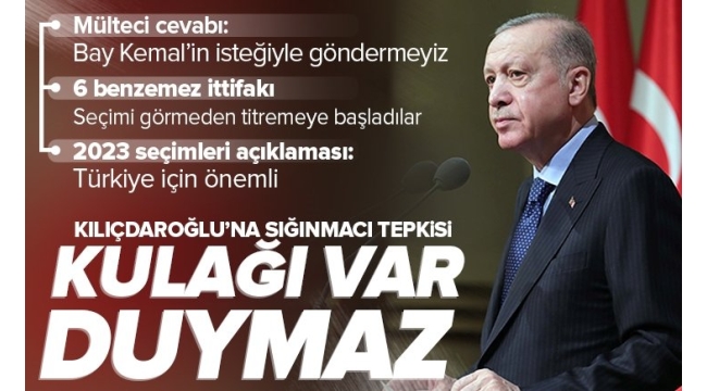 Son dakika: Başkan Erdoğan'dan Kılıçdaroğlu'na sığınmacı tepkisi: Bunların gözü var görmez, kulağı var duymaz 
