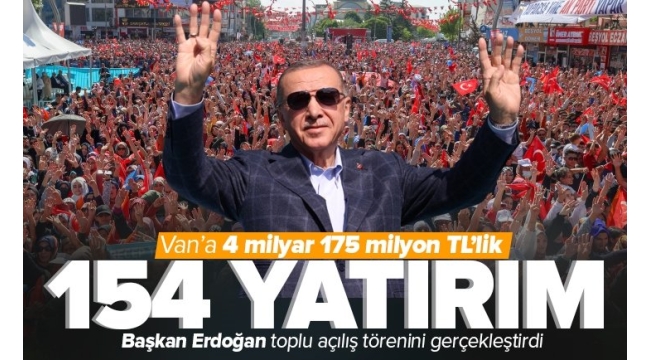 Başkan Erdoğan temelini atıyoruz diyerek duyurdu! Van'a 38 milyarlık yatırım 