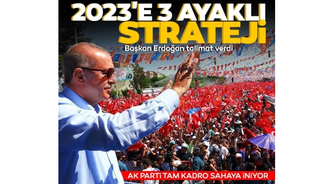 AK Parti tam kadro sahaya iniyor! Cumhurbaşkanı Erdoğan'dan talimat 2023'e 3 ayaklı strateji 