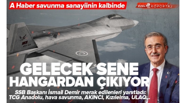 Savunma Sanayii Başkanı İsmail Demir, Milli Muharip Uçak projesini anlattı 