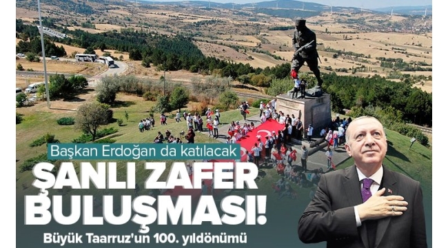 Başkan Recep Tayyip Erdoğan da katılacak 