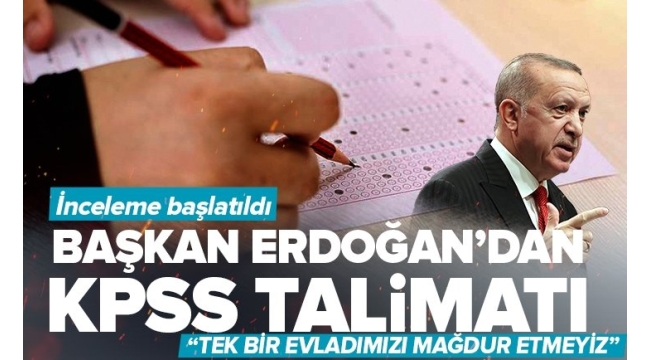 Son dakika: Başkan Erdoğan'dan KPSS talimatı! "Asla müsaade etmeyiz"