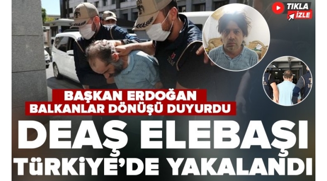  Başkan Erdoğan duyurdu: DEAŞ'ın sözde yöneticisi yakalandı! 