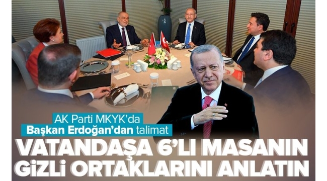 Cumhurbaşkanı Erdoğan'dan 6'l Masa talimatı! 'Yeni ve sekizinci ortaklarını herkese anlatın... 