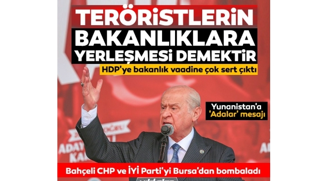 HDP'ye bakanlık verileceği iddiası... Bahçeli: Teröristlerin tıpkı belediyeler gibi bakanlıklara yerleşmesi demektir 