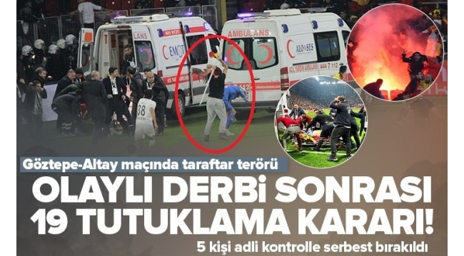 Göztepe-Altay derbisine yönelik flaş karar! 19 kişi tutuklandı 