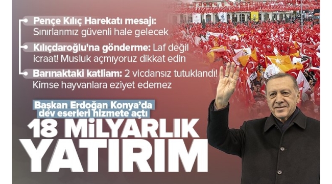 Son dakika: Başkan Erdoğan'dan Konya'daki toplu açılış töreninde önemli açıklamalar |18 milyar liralık dev yatırım