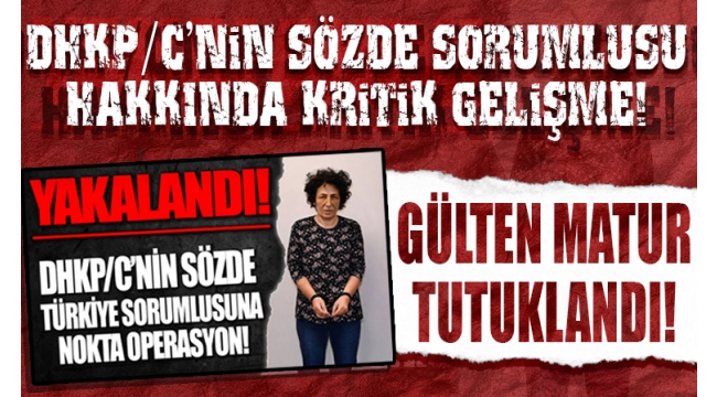 Terör örgütü DHKP/C'nin sözde Türkiye sorumlusu Gülten Matur tutuklandı 