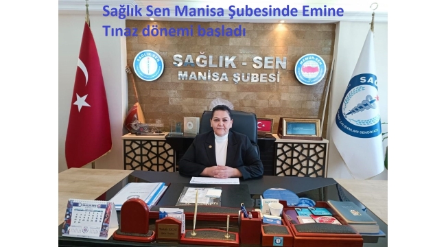 Sağlık Sen Manisa Şubesinde Emine Tınaz dönemi başladı