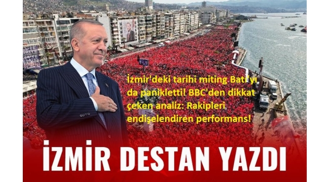 İzmir'deki tarihi miting Batı'yı da panikletti! BBC'den dikkat çeken analiz: Rakipleri endişelendiren performans! 