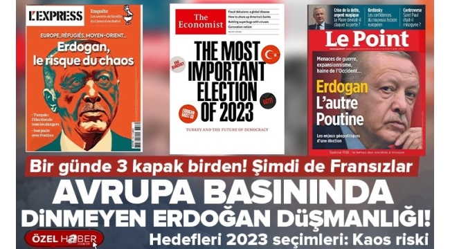 Avrupa basınında dinmeyen Erdoğan düşmanlığı! The Economist'in ardından L'Express ve Le Point de kapağa taşıdı: Erdoğan'ın kaos riski