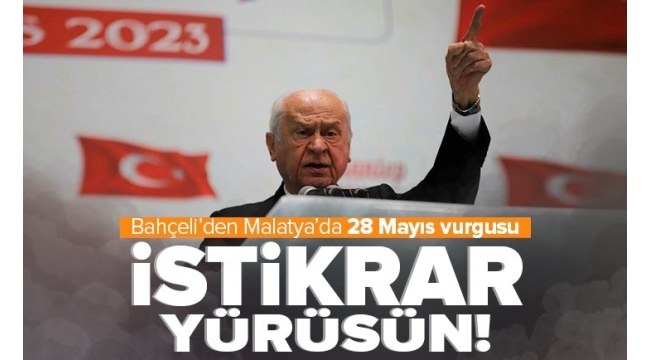 Bahçeli'den 28 Mayıs vurgusu: İstikrar yürüsün