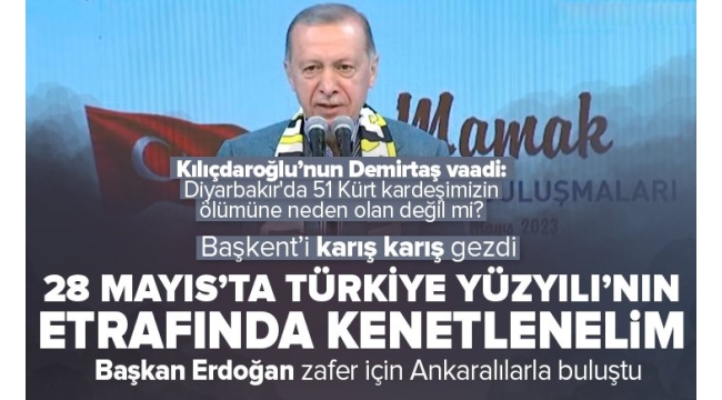 Başkan Erdoğan: Kılıçdaroğlu sözünü Kandil'e söylüyor! Her gün başka bir maskeyle çıkıyor 