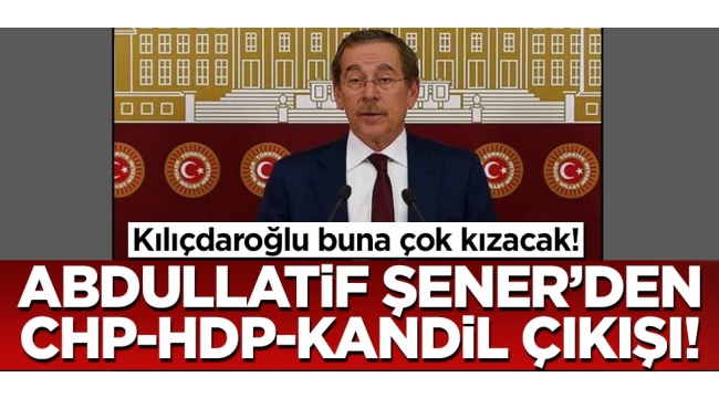 Eski CHP'li Abdüllatif Şener'den Kemal Kılıçdaroğlu'na sert eleştiri: Seçilirse kriz çıkar 