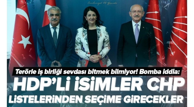 CHP ve HDP'nin '2024' planı ortaya çıktı: Kayyum atanmaması için HDP'li isimler CHP'den aday gösterilecek 