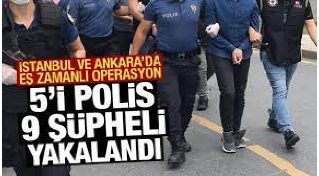 İstanbul ve Ankara'da FETÖ operasyonu: 9 gözaltı 