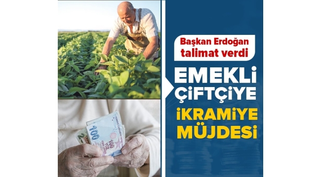 Emekli çiftçi için ikramiye gündemde! Başkan Recep Tayyip Erdoğan devreye girdi 