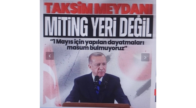 Başkan Erdoğan'dan 1 Mayıs tepkisi: "Taksim Meydanı dayatmalarını masum bulmuyoruz"  